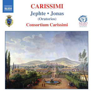 CARISSIMI, G.: Historia di Jephte / Historia di Ionas (Consortium Carissimi, Zanon)