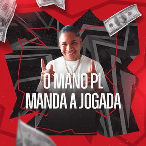 O MANO PL MANDA A JOGADA (feat. MC JUNINHO DA 08)