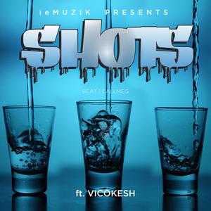 Shots (feat. VicoKesh) (Explicit)