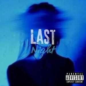 Last Night (feat. Ypn Zay) (Explicit)