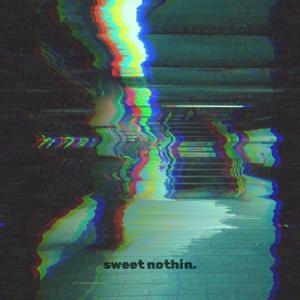sweet nothin