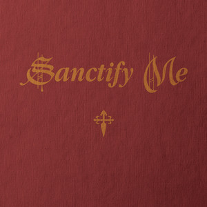 Sanctify Me