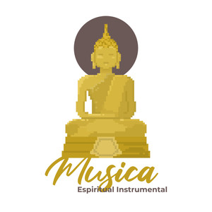 Musica Espiritual Instrumental: Una Colección de 15 Canciones Creadas para Meditación, Yoga, Zen