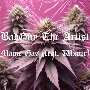 Magic Gas (feat. BadGuy The Artist) (Explicit)