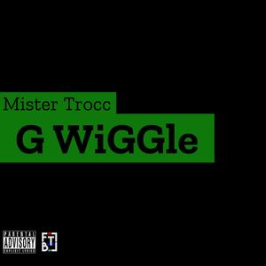G Wiggle (feat. Haiti Honcho, Kid Macc & TinyB) (Explicit)