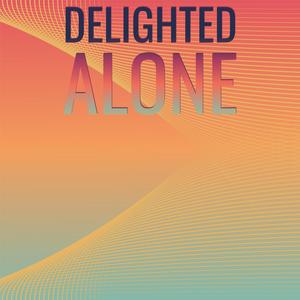 Delighted Alone