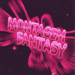 Montagem Fantasy (Explicit)