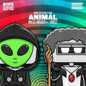 ANIMAL (feat. Miles Higher & Oreez) (Explicit)