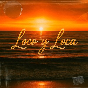 LOCO Y LOCA