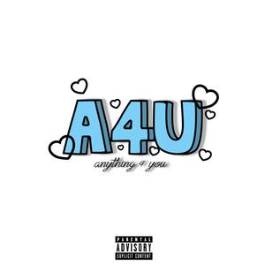 Anything 4 You (A4U) [Explicit]