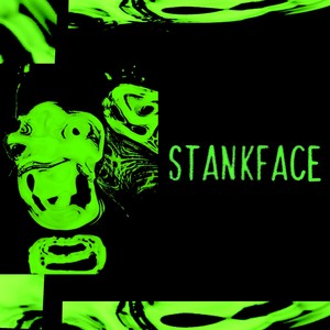 Stankface (Explicit)