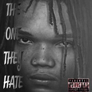 The One They Hate (Explicit)