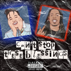 Can't Stop These Blessings (Explicit)