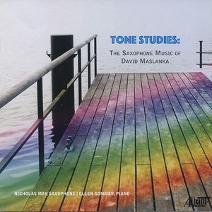 Tone Studies - The Saxophone Music of David Maslanka