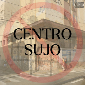 Centro Sujo (Explicit)