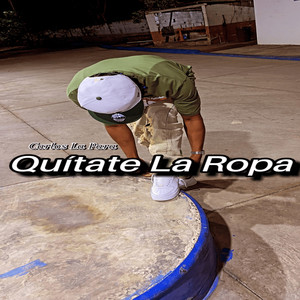 Quítate la Ropa (Explicit)