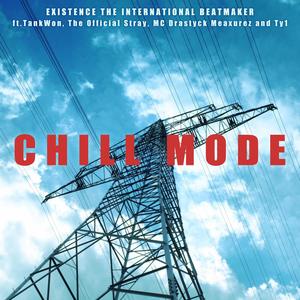 Chill Mode (feat. TankWon, The Official Stray, MC Drastyck Meaxurez & Ty1) [Explicit]