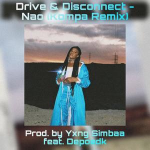 Drive & Disconnect (feat. Depozedk) (Kompa Remix)