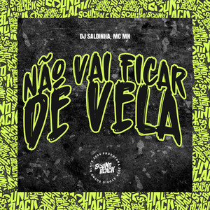 Não Vai Ficar de Vela (Explicit)