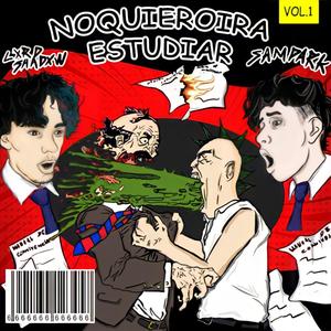 NOQUIEROIRAESTUDIAR (feat. SAMDARK & LXRD SHADXW) (Explicit)