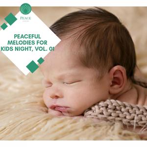 Peaceful Melodies For Kids Night, Vol. 01