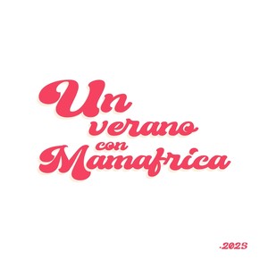 Un Verano Con Mamafrica