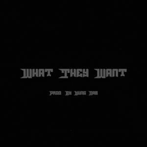 What They Want (Explicit)