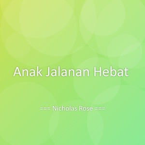 Nicholas Rose - Anak Jalanan Hebat
