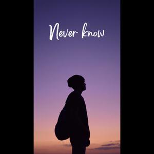 Never Know (feat. $aint Flow)