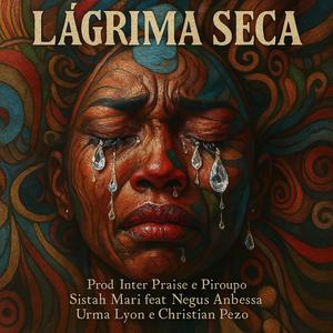 Lágrima Seca (feat. Sistah Mari, Urma Lyon, Christian Pezo, Inter Praise & Piroupo)