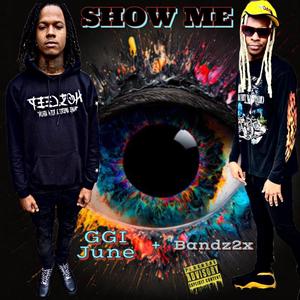 Show Me (feat. Bandz2X) [Explicit]