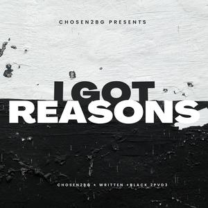 I Got Reasons