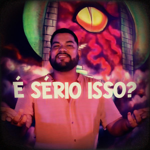 É Sério Isso? (Explicit)