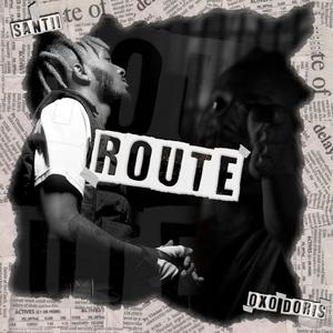 ROUTE (feat. OXO DORIS & SANTII) [Explicit]