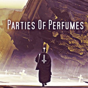 Parties Of Perfumes