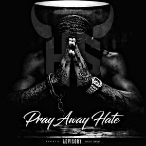 Pray Away Hate (Explicit)