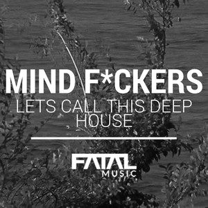 Let's Call This Deep House