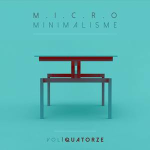 Micro Minimalisme Vol. Quatorze