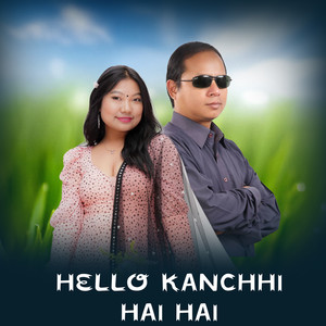 Hello Kanchhi Hai Hai (Explicit)