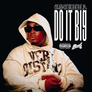 Do It Big (feat. C Stunna) [Explicit]