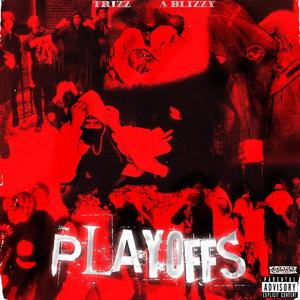 Playoffs (feat. Trizz) [Explicit]