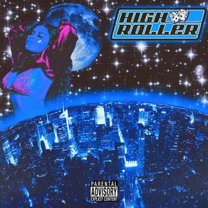 HIGH ROLLER (Explicit)