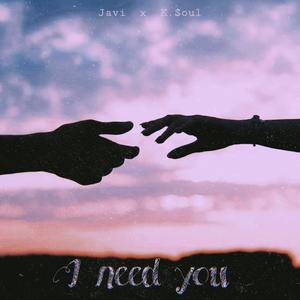 I Need You (feat. K.$oul) (Explicit)