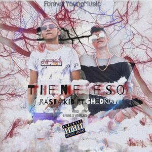TIENE ESO(feat. GHEDRIAN) (Explicit)