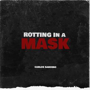 Rotting in a Mask