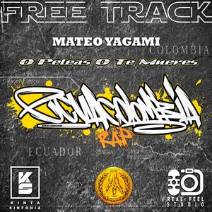 O PELEAS O TE MUERES (feat. MATEO YAGAMI & Choco Magic Rap Tour) (Explicit)