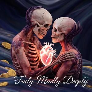 Truly madly deeply
