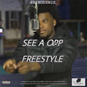 SEE A OPP (Freestyle) [Explicit]