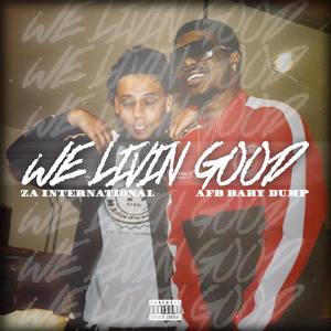 We Livin Good (Explicit)
