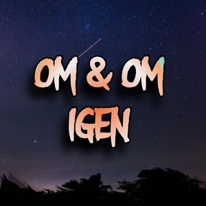 OM & OM IGEN